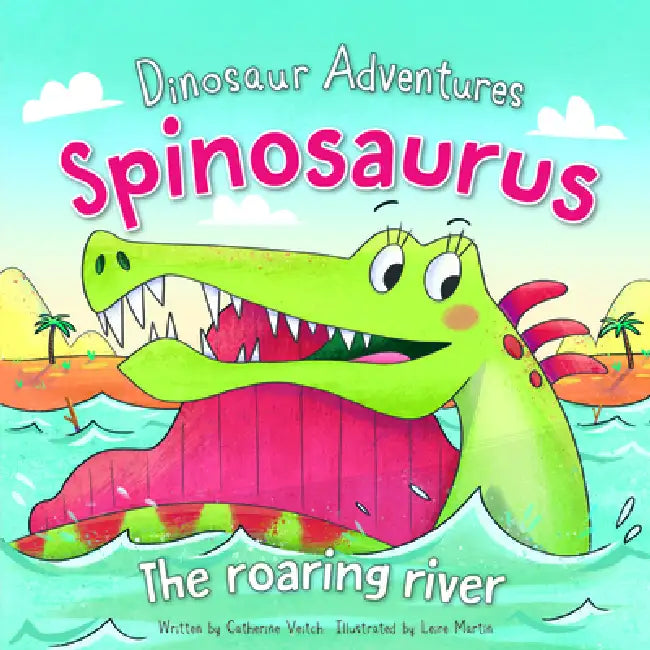 Spinosaurus: The Roaring River by Catherine Veitch, Leire Martin