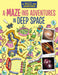 A-Maze-Ing Adventures in Deep Space by Lisa Regan, Andy Peters