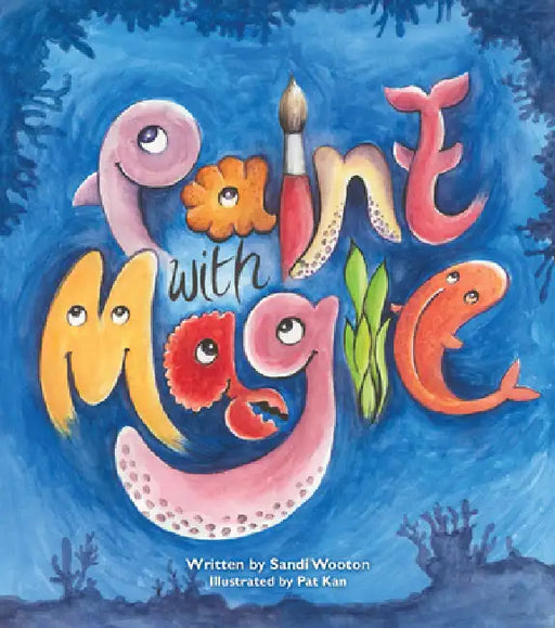 Paint with Magic by Sandi Wooton, Pat Kan