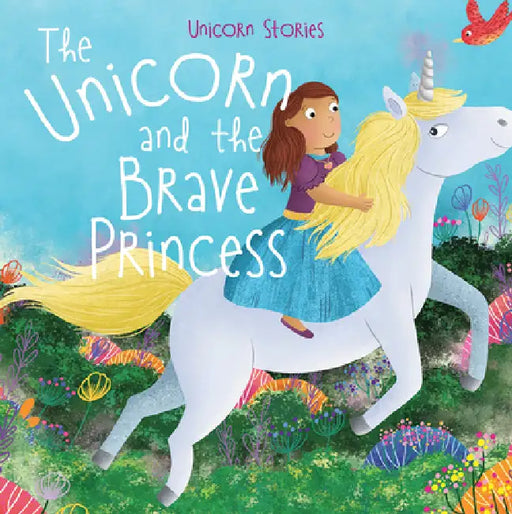 The Unicorn and the Brave Princess by Claire Philip, Megan Higgins