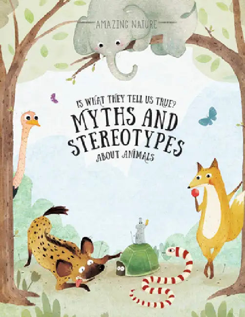 Is What They Tell Us True?: Myths and Stereotypes about Animals by Pavla HanáĊková, Linh Dao