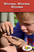 Worms, Worms, Worms by Carter Hayn