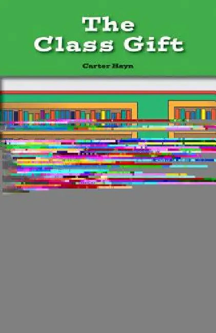 The Class Gift by Carter Hayn