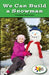 We Can Build a Snowman by Josephine Masterson