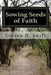 Sowing Seeds of Faith by Linden H. Swift