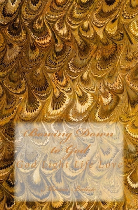 Bowing Down to God: God Light Life Love by Marcia Batiste