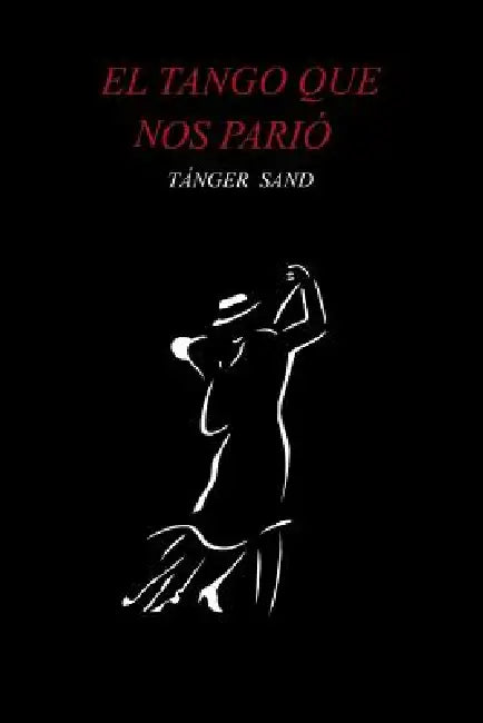 El tango que nos parió by Tanger Sand