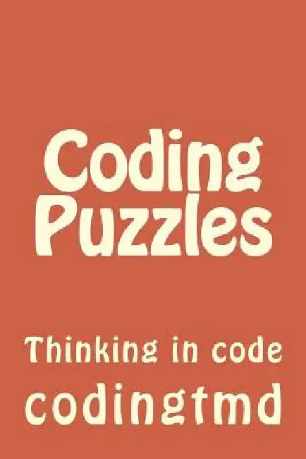 Coding Puzzles: Thinking in code by Codingtmd