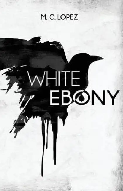 White Ebony by M. C. Lopez