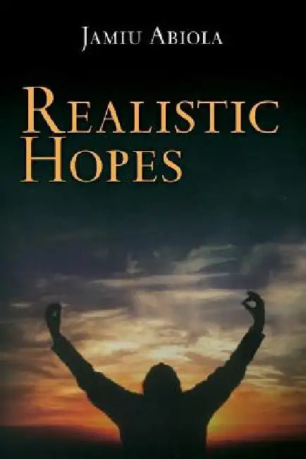 Realistic Hopes by Jamiu Abiola