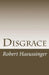 Disgrace by Robert W. Haeussinger