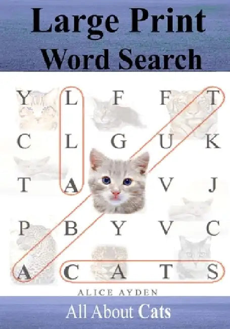Large Print Word Search: All About Cats by Alice Ayden