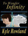 To Wander Infinity by Samantha Boring