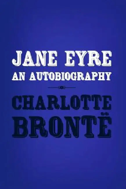 Jane Eyre: Original and unabridged by Charlotte Bronte