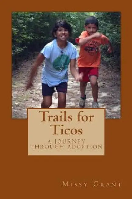 Trails for Ticos by Missy Grant