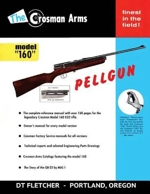 The Crosman Arms Model "160" Pellgun by Fletcher, D. T.