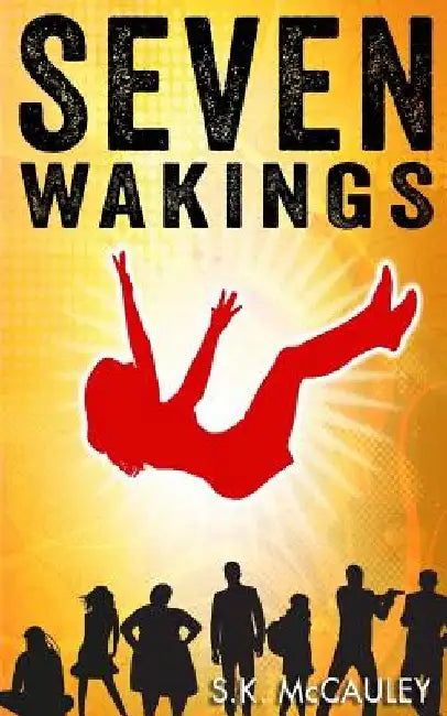 Seven Wakings by S. K. McCauley