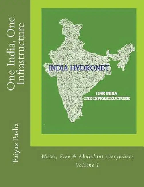 One India, One Infrastructure: Water, Volume 1 by Faiyaz Muhammed Pasha