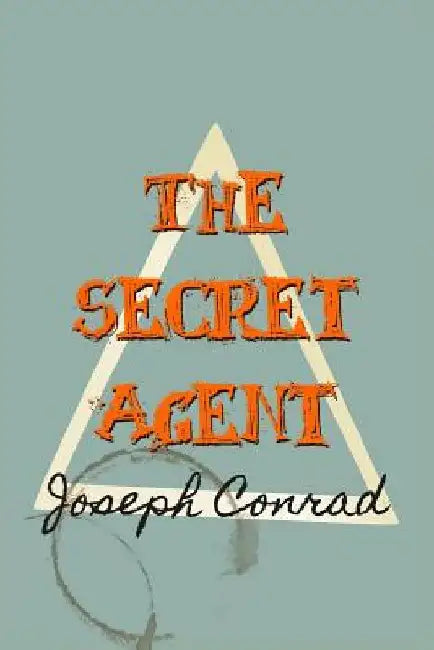 The Secret Agent: Original and Unabridged by Joseph Conrad
