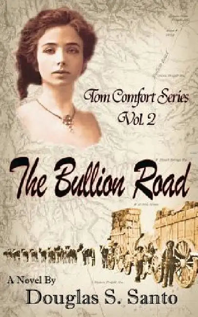 The Bullion Road by Lesley a. F. Santo