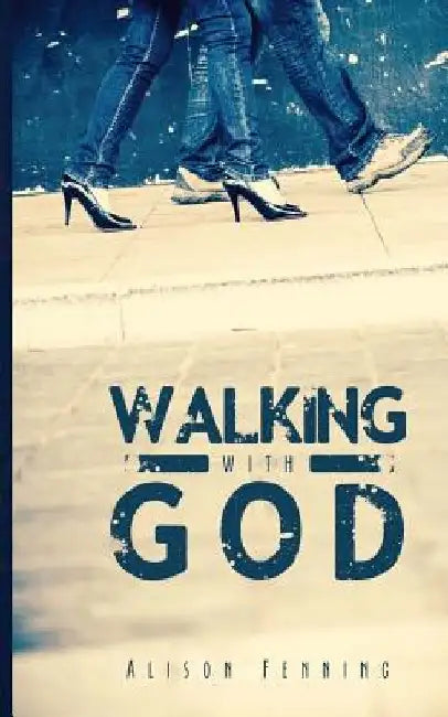 Walking with God by Alison Fenning