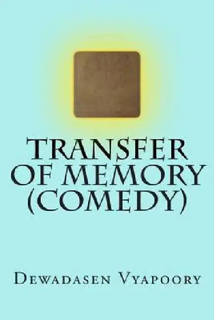 Transfer of Memory (Comedy) by Dewadasen Vyapoory