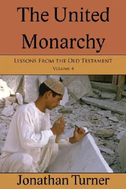 The United Monarchy by Jonathan Turner