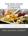 The Non-Dairy Evolution Cookbook: A Modernist Culinary Approach to Plant-Based, Dairy Free Foods by Skye Michael Conroy