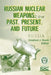 Russian Nuclear Weapons: Past, Present, and Future by Stephen J. Blank