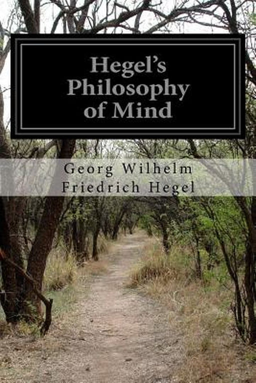 Hegel's Philosophy of Mind by Hegel, Georg Wilhelm Friedrich