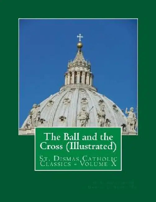 The Ball and the Cross (Illustrated) by Damian C. Andre