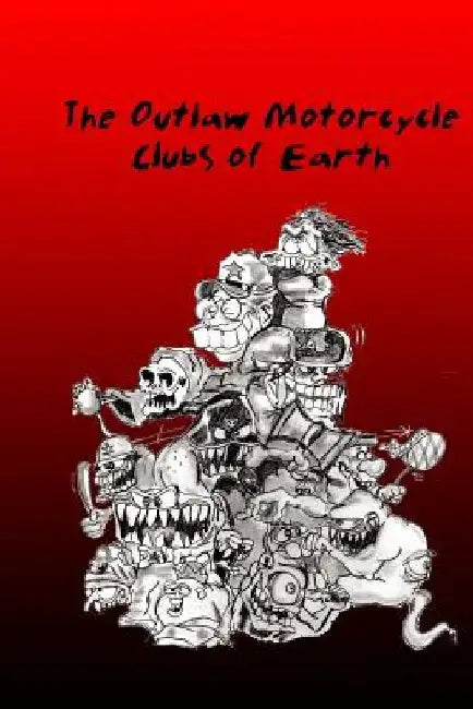 The Outlaw Motorcycle Clubs of Earth. by A. W. Ellison