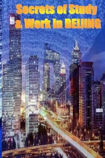 Secrets of Study & Work in BEIJING: English Version 1 by Dave Cambrigton