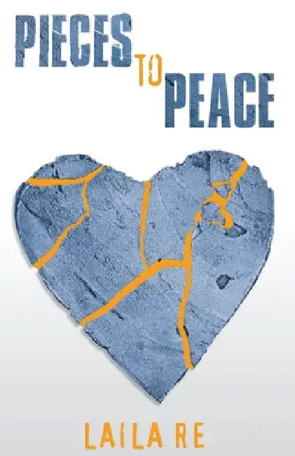 Pieces to Peace by Laila Re