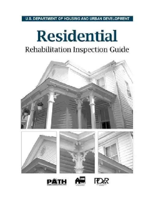 Residential Rehabilitation Inspection Guide by U. S. Department of Housing and Urban De