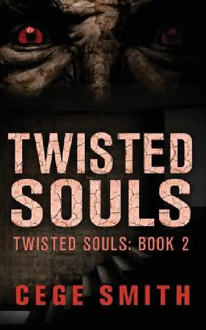 Twisted Souls (Twisted Souls #2) by Cege Smith