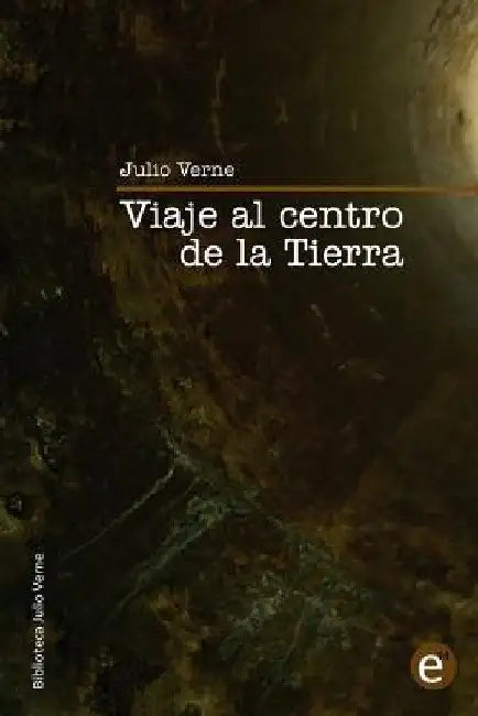 Viaje al centro de la Tierra by Fresneda, Ruben