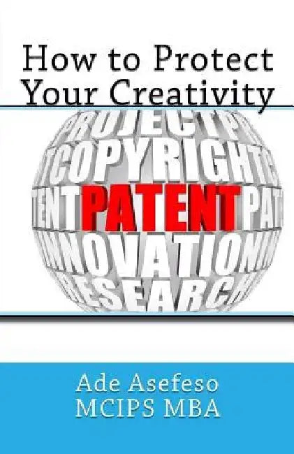 How to Protect Your Creativity by Ade Asefeso McIps Mba