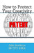 How to Protect Your Creativity by Ade Asefeso McIps Mba