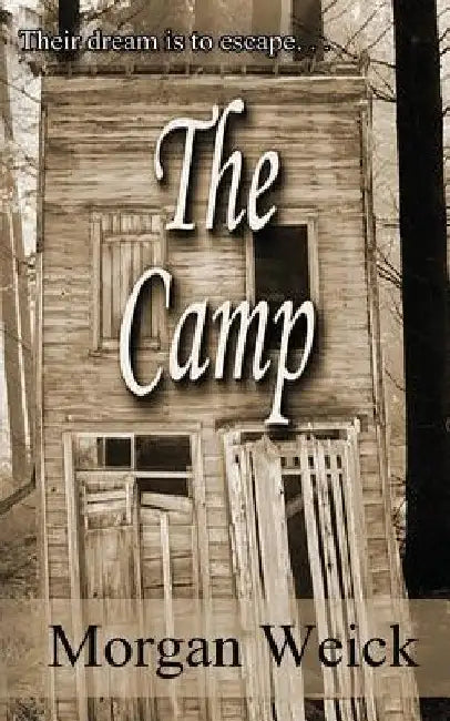 The Camp by Morgan Weick