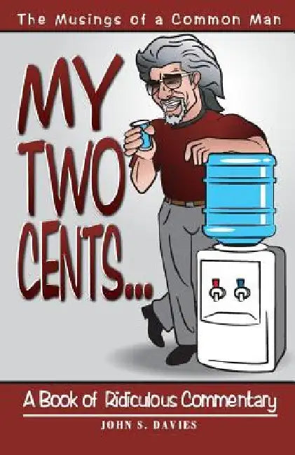 My Two Cents... by John S. Davies