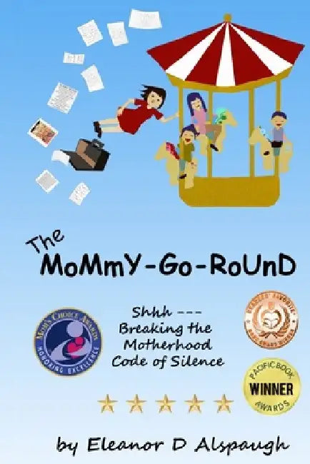 The Mommy-Go-Round by Eleanor D. Alspaugh
