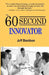 The 60 Second Innovator by Jeff P. Davidson