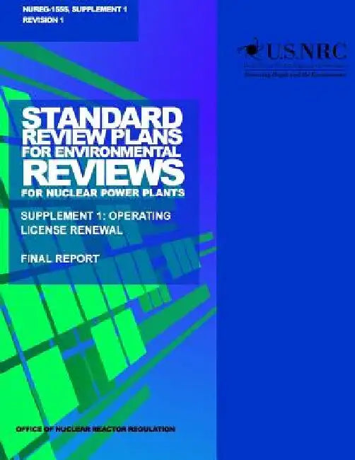 Standard Review Plans for Environmental Reviews for Nuclear Power Plants: Supplement 1: Operating License Renewal by U. S. Nuclear Regulatory Commission