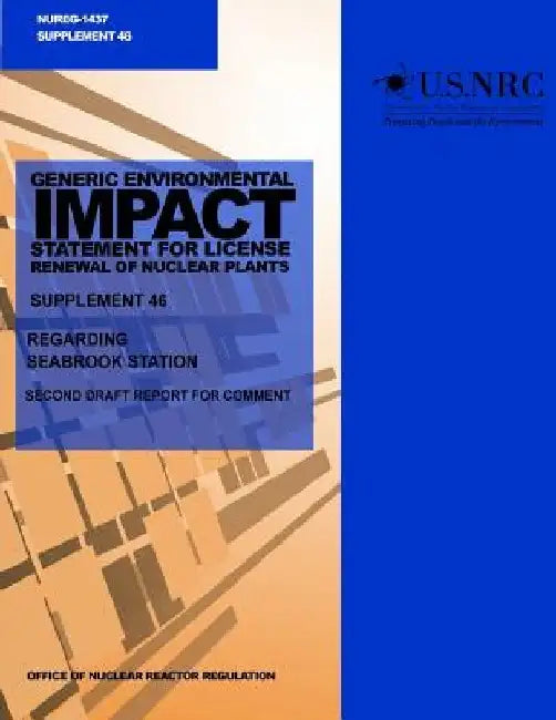 Generic Environmental Impact Statement for License Renewal of Nuclear Plants: Supplement 46, Regarding Seabrook Station by U. S. Nuclear Regulatory Commission