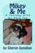 Mikey and Me: A Journey with my Shih Tzu by Sheron Donahue