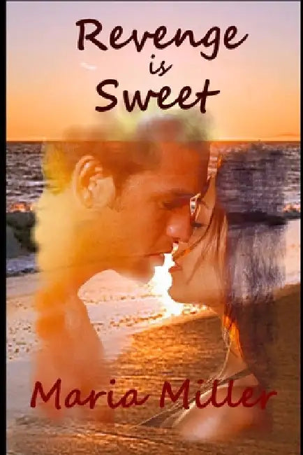 Revenge Is Sweet by Maria Miller