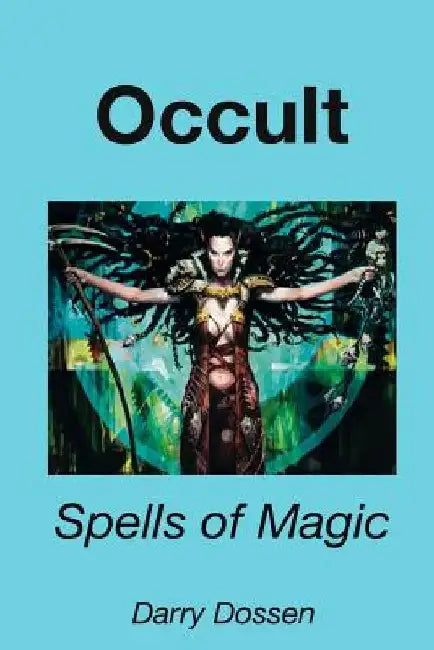 Occult: Spells of Magic by Darry Dossen