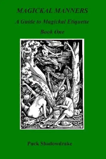 Magickal Manners: Guide to Magickal Etiquette Book One by Kerr Cuhulain