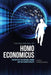 The Rise and Fall of Homo Economicus: The Myth of the Rational Human and the Chaotic Reality by Papadogiannis, Yannis